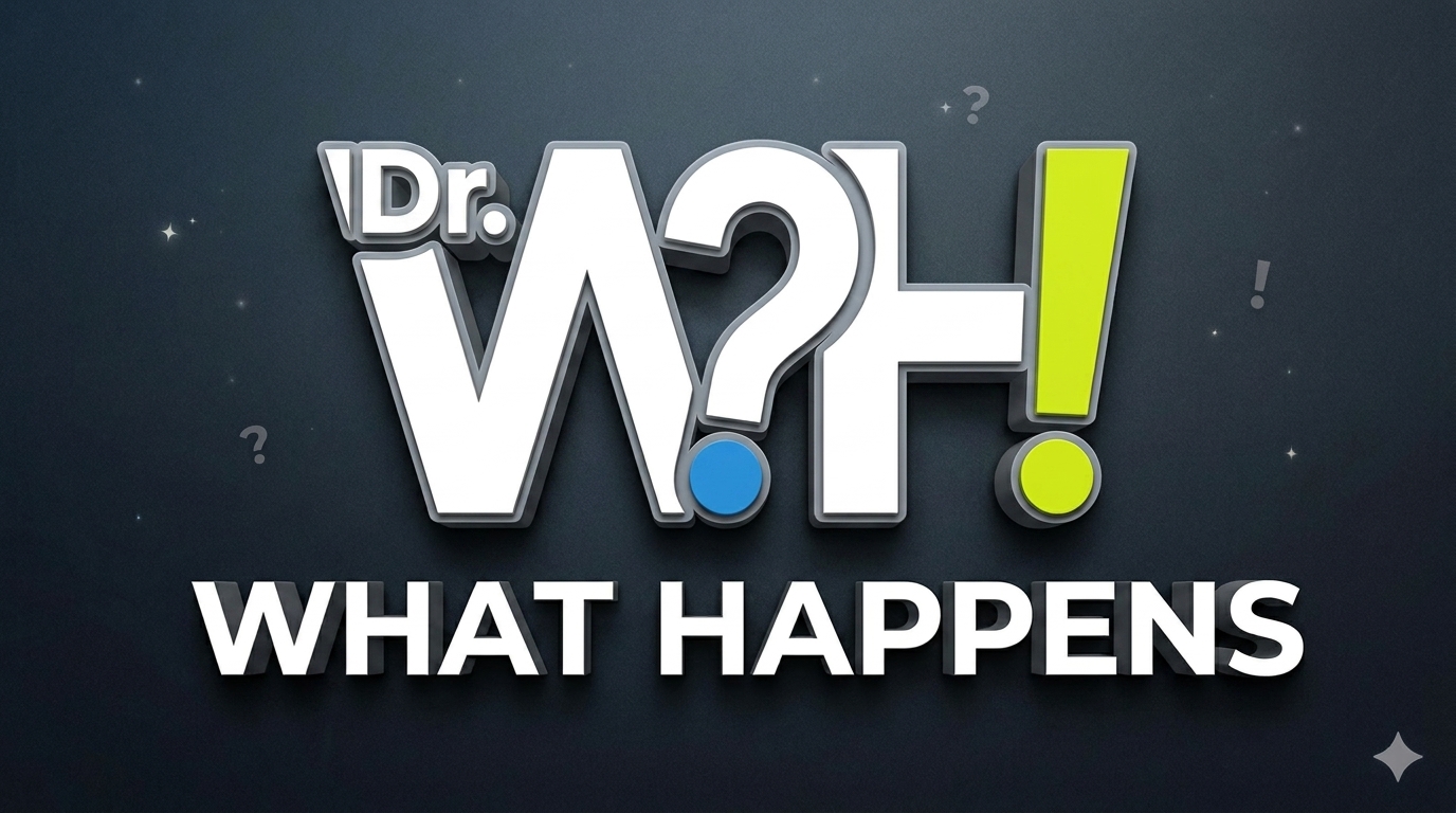 Dr. What Happens